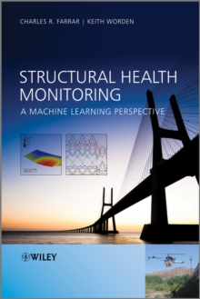 Structural Health Monitoring : A Machine Learning Perspective