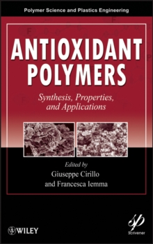 Antioxidant Polymers : Synthesis, Properties, and Applications