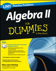 Algebra II: 1,001 Practice Problems For Dummies (+ Free Online Practice), Paperback / softback Book Algebra II: 1,001 Practice Problems For Dummies (+ Free Online Practice), Paperback / softback Book