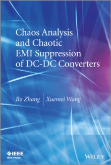 Chaos Analysis and Chaotic EMI Suppression of DC-DC Converters, Hardback Book Chaos Analysis and Chaotic EMI Suppression of DC-DC Converters, Hardback Book