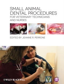 Small Animal Dental Procedures for Veterinary Technicians and Nurses