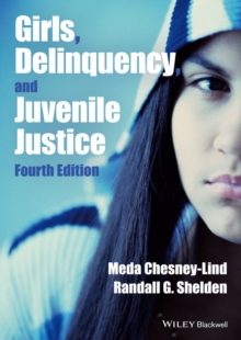 Girls, Delinquency, and Juvenile Justice, Paperback / softback Book Girls, Delinquency, and Juvenile Justice, Paperback / softback Book