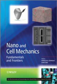 Nano and Cell Mechanics : Fundamentals and Frontiers, Hardback Book Nano and Cell Mechanics : Fundamentals and Frontiers, Hardback Book