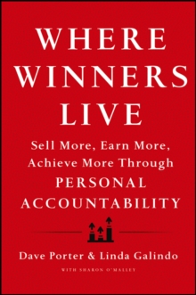 Where Winners Live : Sell More, Earn More, Achieve More Through Personal Accountability