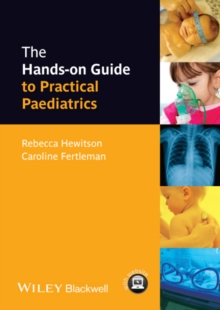 The Hands-on Guide to Practical Paediatrics