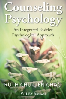 Counseling Psychology : An Integrated Positive Psychological Approach