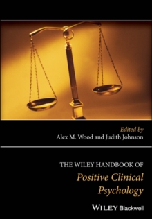 The Wiley Handbook of Positive Clinical Psychology