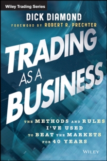 Trading as a Business : The Methods and Rules I've Used to Beat the Markets for 40 Years, Paperback / softback Book Trading as a Business : The Methods and Rules I've Used to Beat the Markets for 40 Years, Paperback / softback Book