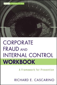 Corporate Fraud and Internal Control Workbook : A Framework for Prevention