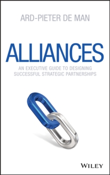 Alliances : An Executive Guide to Designing Successful Strategic Partnerships