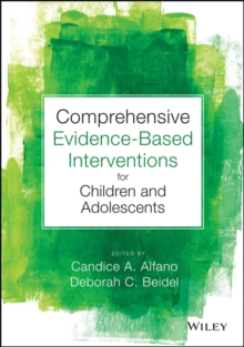 Comprehensive Evidence Based Interventions for Children and Adolescents, Hardback Book Comprehensive Evidence Based Interventions for Children and Adolescents, Hardback Book