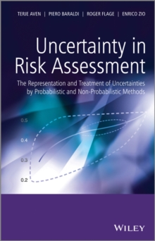 Uncertainty in Risk Assessment : The Representation and Treatment of Uncertainties by Probabilistic and Non-Probabilistic Methods, Hardback Book Uncertainty in Risk Assessment : The Representation and Treatment of Uncertainties by Probabilistic and Non-Probabilistic Methods, Hardback Book