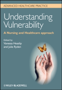 Understanding Vulnerability : A Nursing and Healthcare Approach