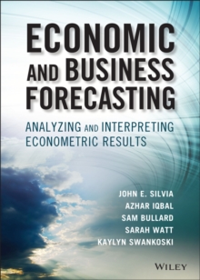 Economic and Business Forecasting : Analyzing and Interpreting Econometric Results, Hardback Book Economic and Business Forecasting : Analyzing and Interpreting Econometric Results, Hardback Book