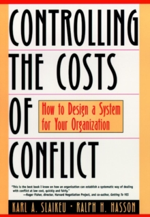 Controlling the Costs of Conflict : How to Design a System for Your Organization