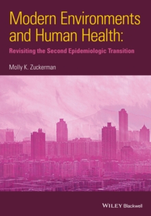 Modern Environments and Human Health : Revisiting the Second Epidemiological Transition