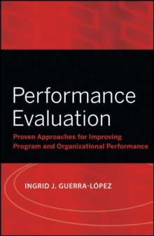 Performance Evaluation : Proven Approaches for Improving Program and Organizational Performance