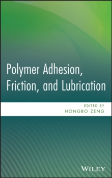 Polymer Adhesion, Friction, and Lubrication