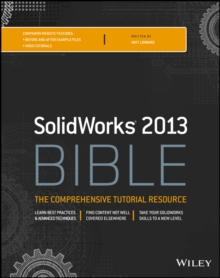 Solidworks 2013 Bible, Paperback Book Solidworks 2013 Bible, Paperback Book