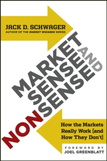 Market Sense and Nonsense : How the Markets Really Work (and How They Don't)