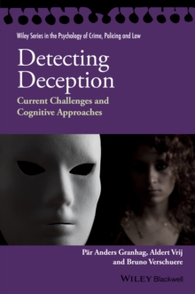 Detecting Deception : Current Challenges and Cognitive Approaches, Hardback Book Detecting Deception : Current Challenges and Cognitive Approaches, Hardback Book