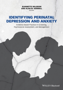Identifying Perinatal Depression and Anxiety : Evidence-based Practice in Screening, Psychosocial Assessment and Management, Paperback / softback Book Identifying Perinatal Depression and Anxiety : Evidence-based Practice in Screening, Psychosocial Assessment and Management, Paperback / softback Book