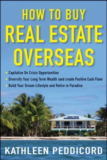 How to Buy Real Estate Overseas, Hardback Book How to Buy Real Estate Overseas, Hardback Book