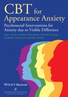 CBT for Appearance Anxiety : Psychosocial Interventions for Anxiety due to Visible Difference, Paperback / softback Book CBT for Appearance Anxiety : Psychosocial Interventions for Anxiety due to Visible Difference, Paperback / softback Book