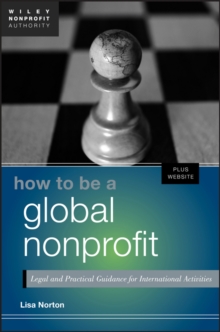 How to Be a Global Nonprofit : Legal and Practical Guidance for International Activities