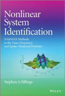 Nonlinear System Identification : NARMAX Methods in the Time, Frequency, and Spatio-Temporal Domains