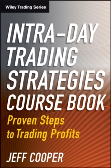 Intra-Day Trading Strategies : Proven Steps to Trading Profits