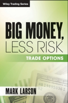 Big Money, Less Risk : Trade Options