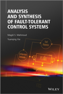 Analysis and Synthesis of Fault-Tolerant Control Systems, Hardback Book Analysis and Synthesis of Fault-Tolerant Control Systems, Hardback Book