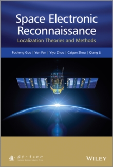 Space Electronic Reconnaissance : Localization Theories and Methods, Hardback Book Space Electronic Reconnaissance : Localization Theories and Methods, Hardback Book