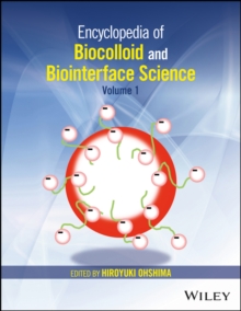 Encyclopedia of Biocolloid and Biointerface Science, 2 Volume Set, Hardback Book Encyclopedia of Biocolloid and Biointerface Science, 2 Volume Set, Hardback Book