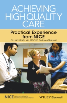 Achieving High Quality Care : Practical Experience from NICE