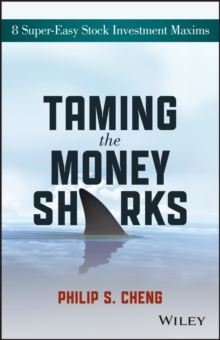 Taming the Money Sharks : 8 Super-Easy Stock Investment Maxims