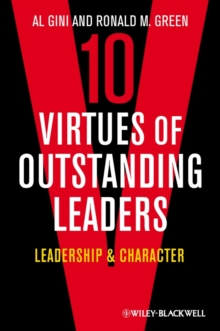 10 Virtues of Outstanding Leaders : Leadership and Character