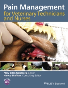 Pain Management for Veterinary Technicians and Nurses, Paperback / softback Book Pain Management for Veterinary Technicians and Nurses, Paperback / softback Book
