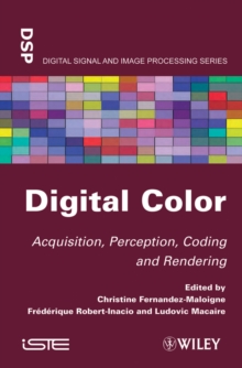 Digital Color : Acquisition, Perception, Coding and Rendering