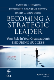 Becoming a Strategic Leader : Your Role in Your Organization's Enduring Success