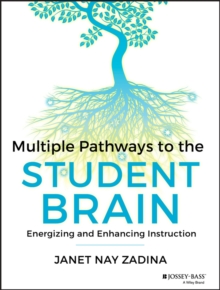 Multiple Pathways to the Student Brain : Energizing and Enhancing Instruction, Paperback / softback Book Multiple Pathways to the Student Brain : Energizing and Enhancing Instruction, Paperback / softback Book