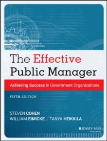 The Effective Public Manager : Achieving Success in Government Organizations