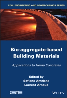 Bio-aggregate-based Building Materials : Applications to Hemp Concretes