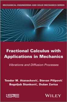 Fractional Calculus with Applications in Mechanics : Vibrations and Diffusion Processes