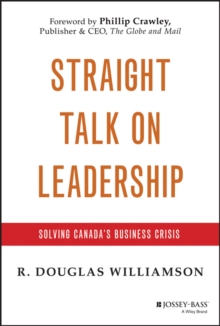 Straight Talk on Leadership : Solving Canada's Business Crisis