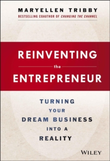 Reinventing the Entrepreneur : Turning Your Dream Business into a Reality, Hardback Book Reinventing the Entrepreneur : Turning Your Dream Business into a Reality, Hardback Book