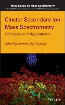 Cluster Secondary Ion Mass Spectrometry : Principles and Applications