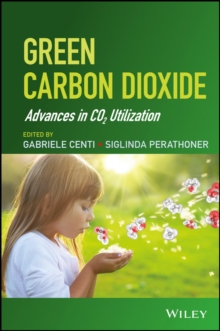 Green Carbon Dioxide : Advances in CO2 Utilization, Hardback Book Green Carbon Dioxide : Advances in CO2 Utilization, Hardback Book
