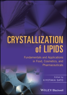 Crystallization of Lipids : Fundamentals and Applications in Food, Cosmetics, and Pharmaceuticals, Hardback Book Crystallization of Lipids : Fundamentals and Applications in Food, Cosmetics, and Pharmaceuticals, Hardback Book